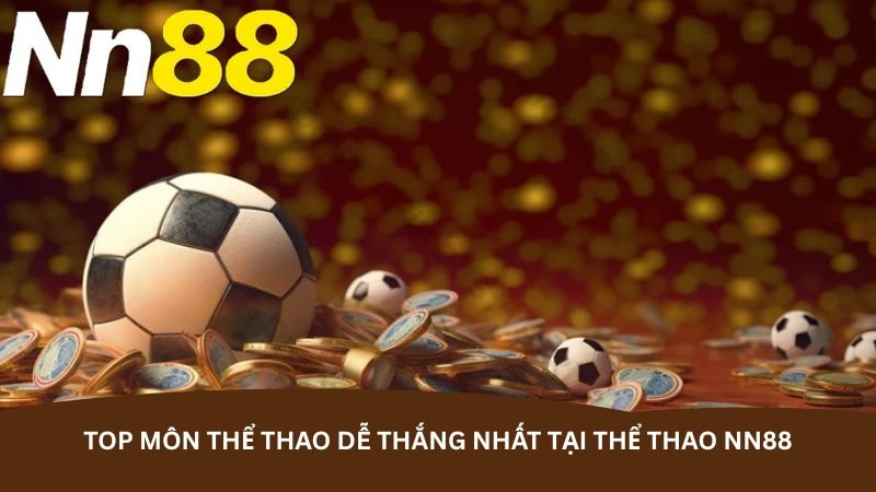 top-mon-the-thao-de-thang-nhat-tai-the-thao-nn88